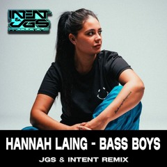 Hannah Laing - Bass Boys (JGS & INTENT MAKINA REMIX)
