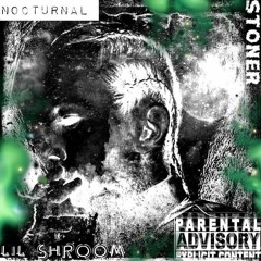 Lil Shroom - Nocturnal Stoner
