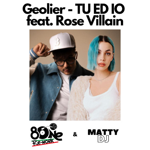 Geolier feat Rose Villain - Tu ed io (8One & Matty DJ Re-work)