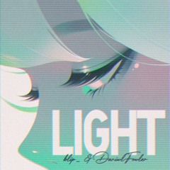blip_ & Daniel Fowler - Light