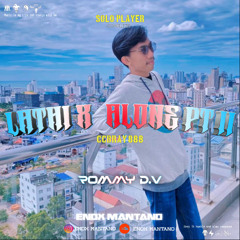 LATHI X ALONE PT.II #REBORN ( Enox Mantano x ROMMY D.V ) #CCBRAY888