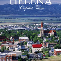 View EPUB 💖 Helena: Capital Town by  Rick Graetz [EPUB KINDLE PDF EBOOK]