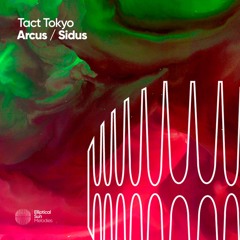 TACT TOKYO - Arcus
