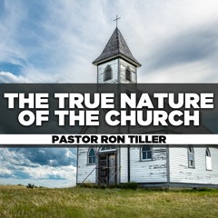 Rev. Ron Tiller - 2023.03.19 SUN PM PREACHING - The True Nature of the Church