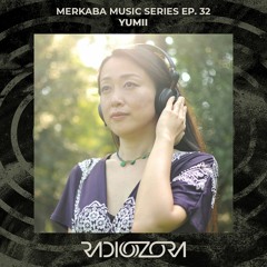 YUMII | Merkaba Music series Ep. 32 | 09/12/2021