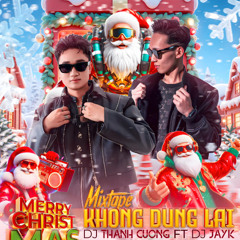 MIXTAPE 2026 - KHONG DUNG LAI -  THÀNH CƯỜNG x JAYK MIX - FULL 3H MUA FULL LH ZALO 0375063970