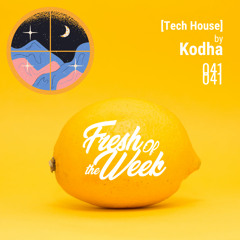 FOTW #041 [Tech House] by Kodha