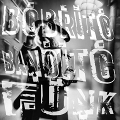 BOBRITO BANDITO FUNK