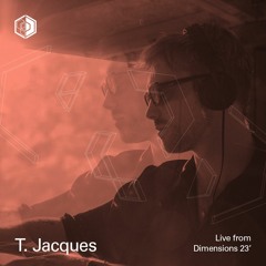 T. Jacques - Live From Dimensions 23'