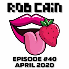 Rob Cain - Episode #40 - April 2020