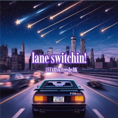 lane switchin! - FreshyDK [prod. 5stars]