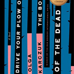 VIEW EBOOK 📦 Drive Your Plow Over the Bones of the Dead: A Novel by  Olga Tokarczuk