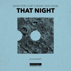 David Tort, Kurt Caesar, Diva Vocal  - That Night [OUT NOW]