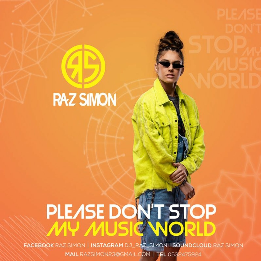 Simon Raz Stream Dj Raz Simon - Please Don׳t Stop My Music World (vol 4) by Raz ...
