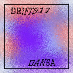 DRIFT 017: Dansa