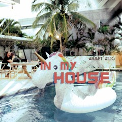 IN MY HOUSE 9 - AHMET KILIC