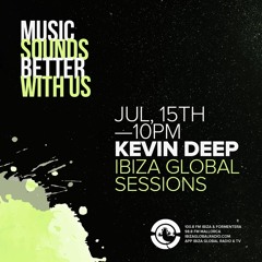 Kevin Deep Podcast Ibiza Global Radio