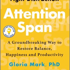 ❤️PDF⚡️ Attention Span: A Groundbreaking Way to Restore Balance, Happiness