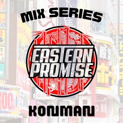 KONMAN GUEST MIX - EASTERN PROMISE