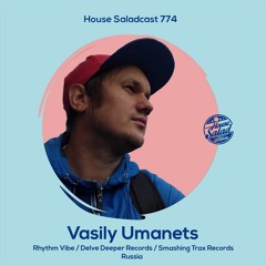 House Saladcast 774 | Vasily Umanets