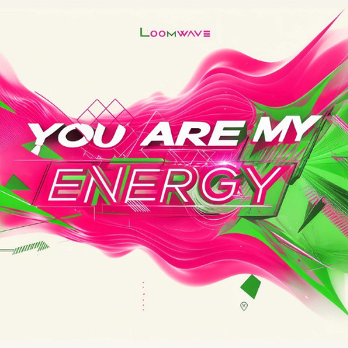 You Are My Energy