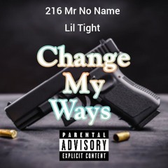 Change My Ways ft Lil Tight