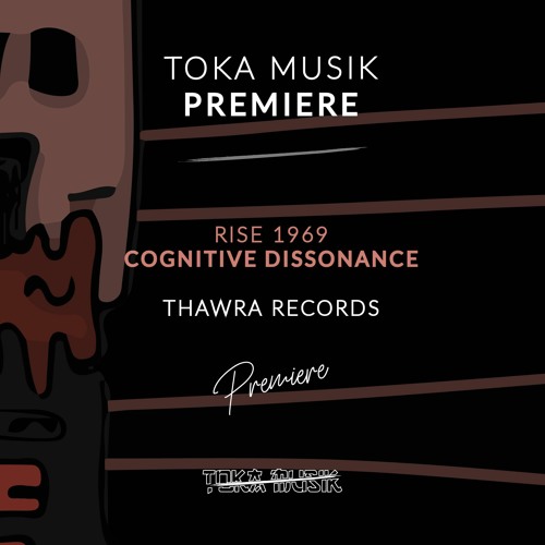 PREMIERE: Rise 1969 - Cognitive Dissonance [Thawra Records]