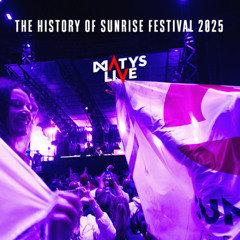 Matys x The History of Sunrise Festival 2025