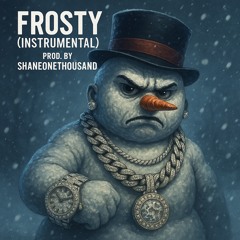 FROSTY (Instrumental) Prod. by ShaneOneThousand