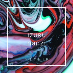 KETNIP IZURU (FREE DL)