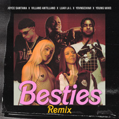 Besties (Remix) [feat. YOVNGCHIMI & Luar La L]