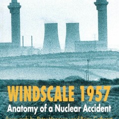 READ ❤️EBOOK (✔️PDF✔️) Windscale 1957: Anatomy of a Nuclear Accident