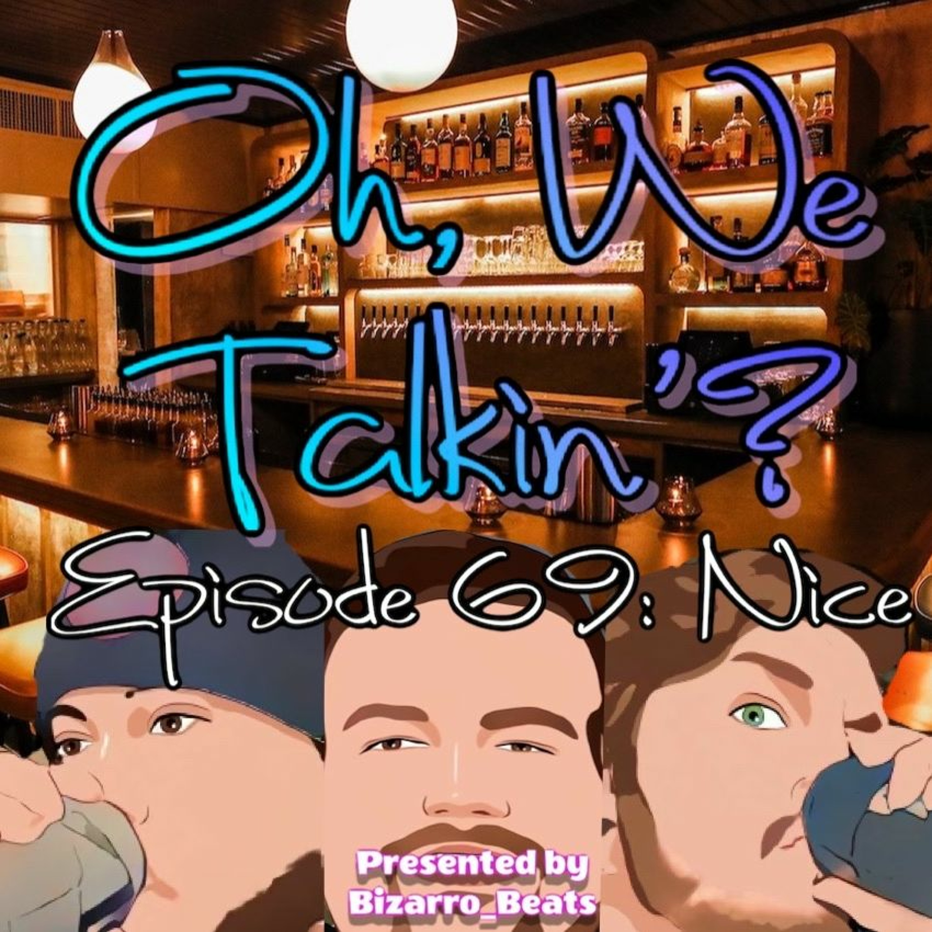 Ep. 69: Nice - feat. Maggie, Heather, Jared and Lieb episode artwork