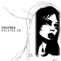 Evelynka - Holding On dove city Remix)