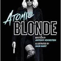 [READ] EPUB KINDLE PDF EBOOK Atomic Blonde: The Coldest City (1) by Antony Johnston,Sam Hart 💌