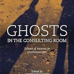 ~Read~[PDF] Ghosts in the Consulting Room (Relational Perspectives Book Series) - Adrienne Harr