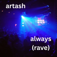 Always (Rave)