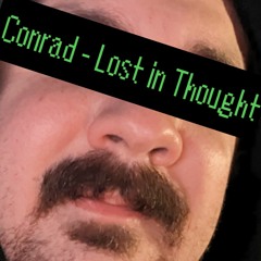 Conrad - Lost In Thought