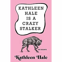 DOWNLOAD ⚡️ eBook Kathleen Hale Is a Crazy Stalker