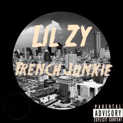 Lil Zy - Trench Junkie