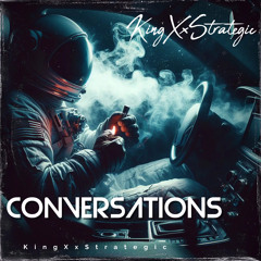 Conversations (prod by KingXxStrategic)