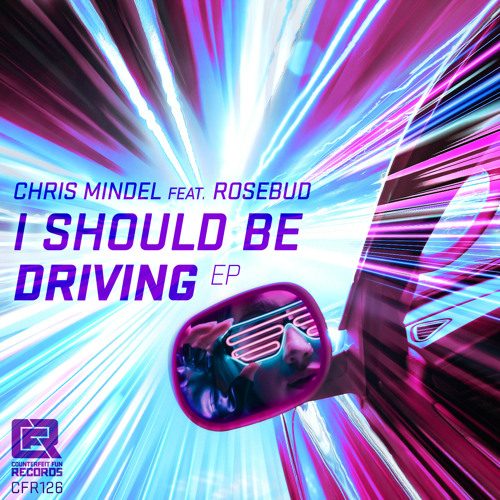 Chris Mindel - I Should Be Driving (feat. Rosebud) (Radio Mix)