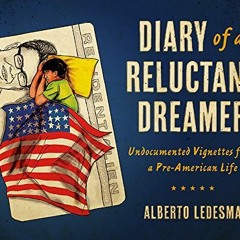 VIEW EBOOK 💛 Diary of a Reluctant Dreamer: Undocumented Vignettes from a Pre-America