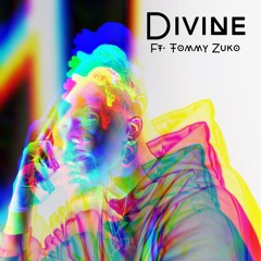 Divine (ft. Tommy Zuko)