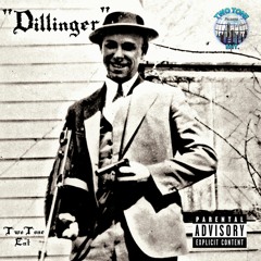 "Dillinger" Prod.Crimson