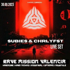 SUBIES & CHRLYFST - RAVE MISSION (VALENCIA) live set 30-09-23