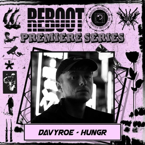 DAVYROE - HUNGR (Reboot Premiere)