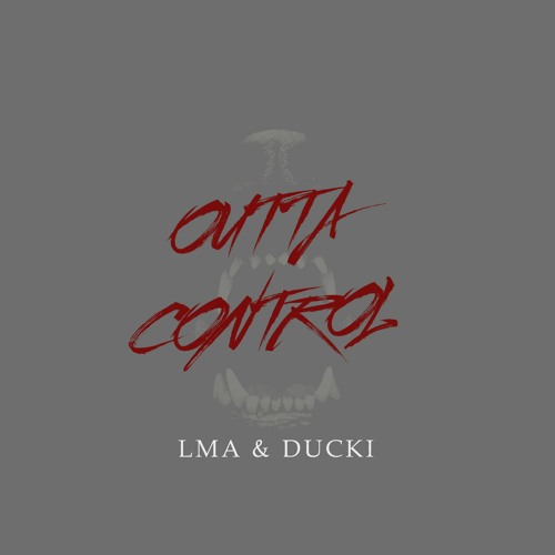 OUTTA CONTROL (FT. DUCKI)