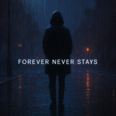 Forever Never Stays