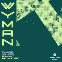 Wyman - Blinded (OUT NOW)